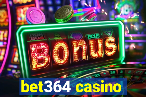 bet364 casino